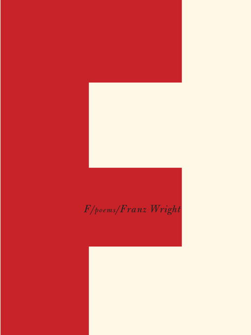 Title details for F by Franz Wright - Available